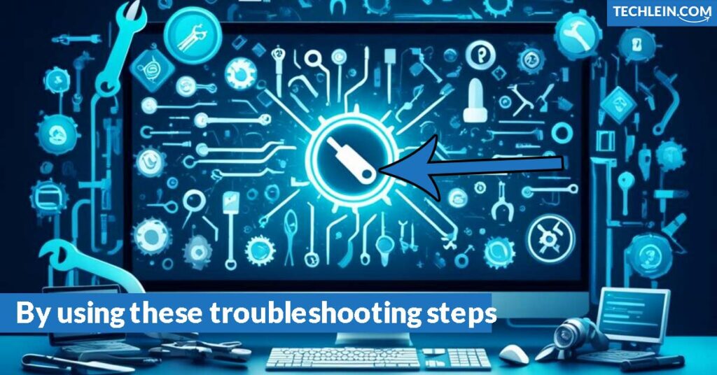 By using these troubleshooting steps