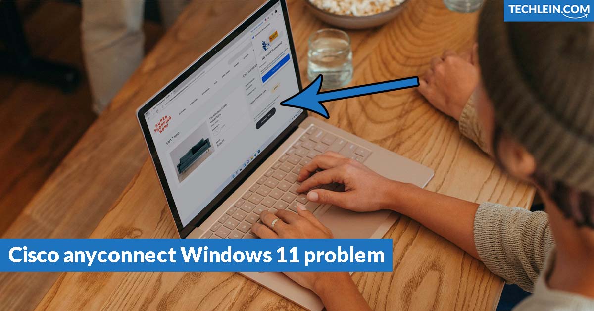 Cisco anyconnect Windows 11 problem after update