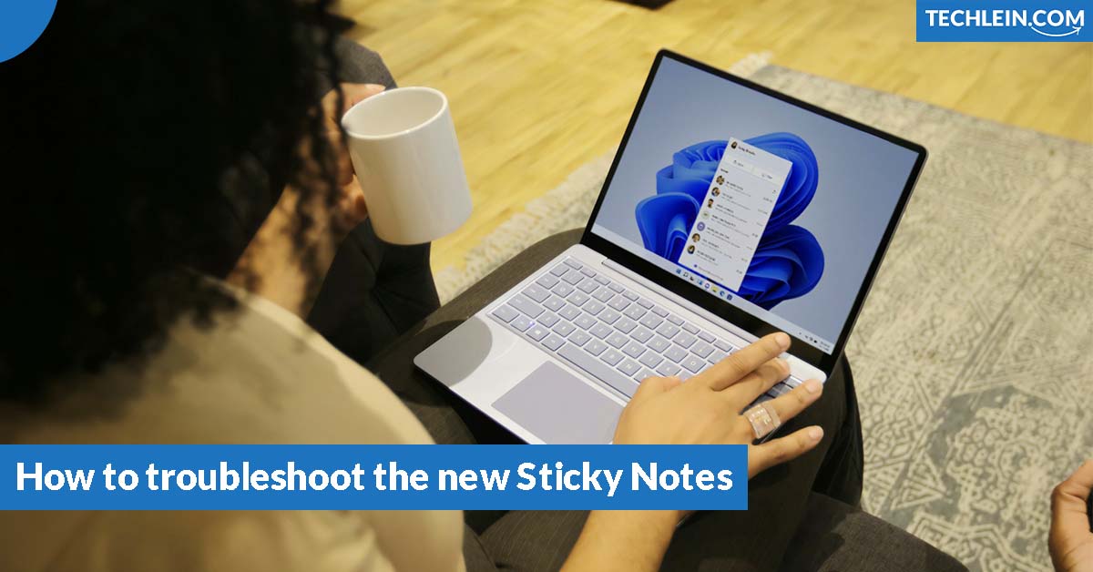 How to troubleshoot the new Sticky Notes app on Windows 11