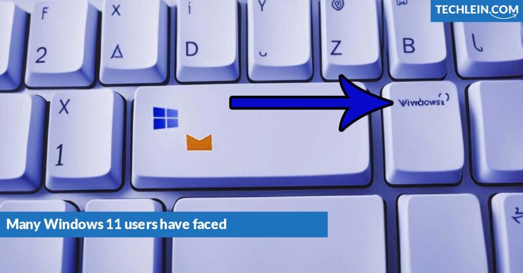 Many Windows 11 users have faced