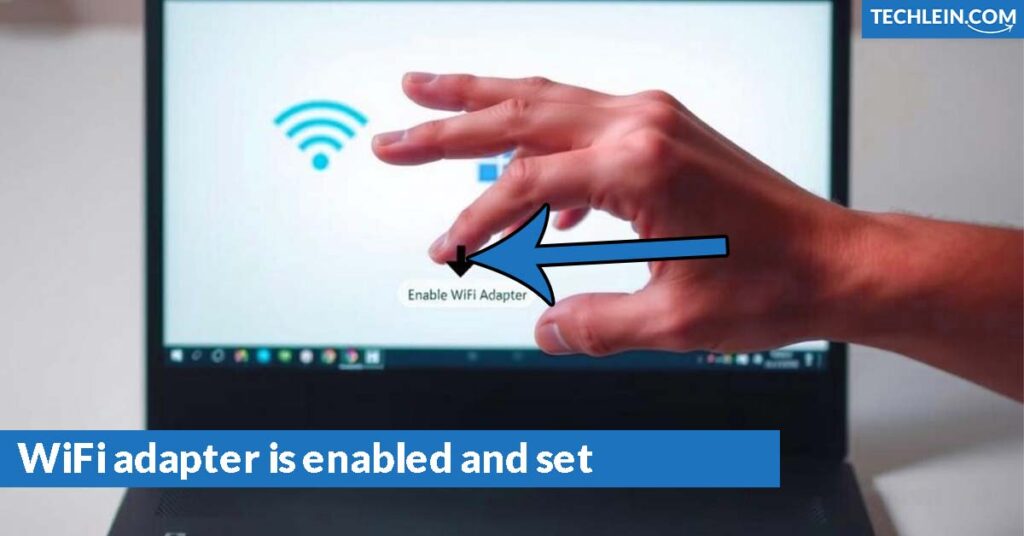 WiFi adapter is enabled and set