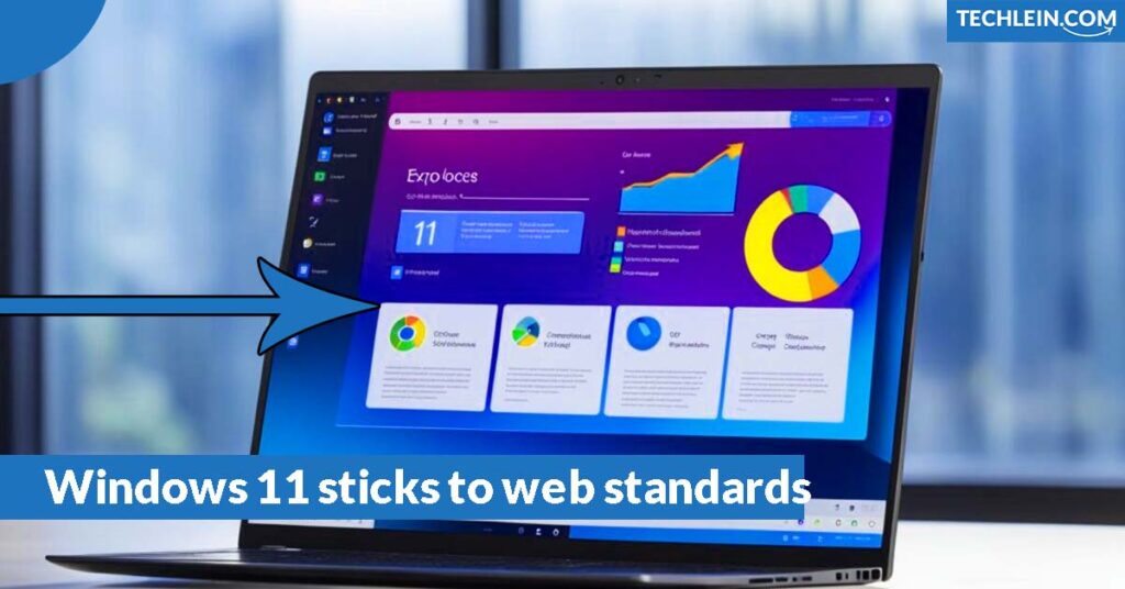 Windows 11 sticks to web standards