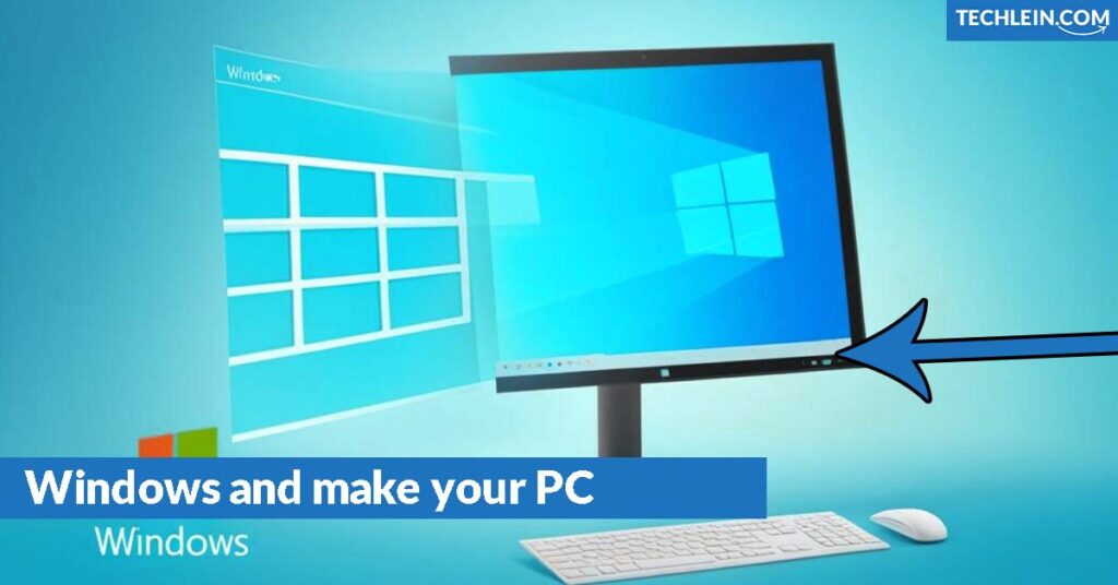 Windows and make your PC