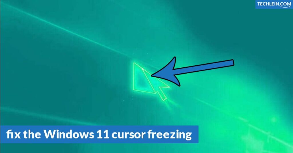 fix the Windows 11 cursor freezing