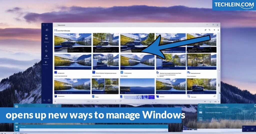 opens up new ways to manage Windows