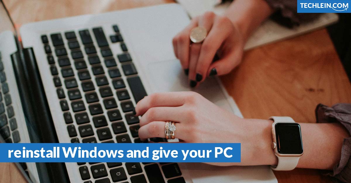 How to reinstall Windows and give your PC a fresh start