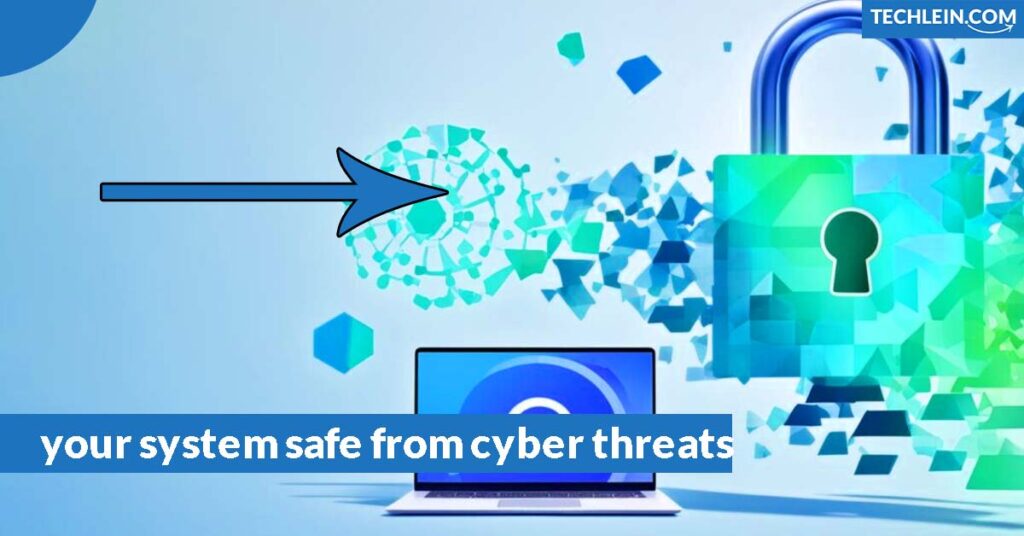 your system safe from cyber threats