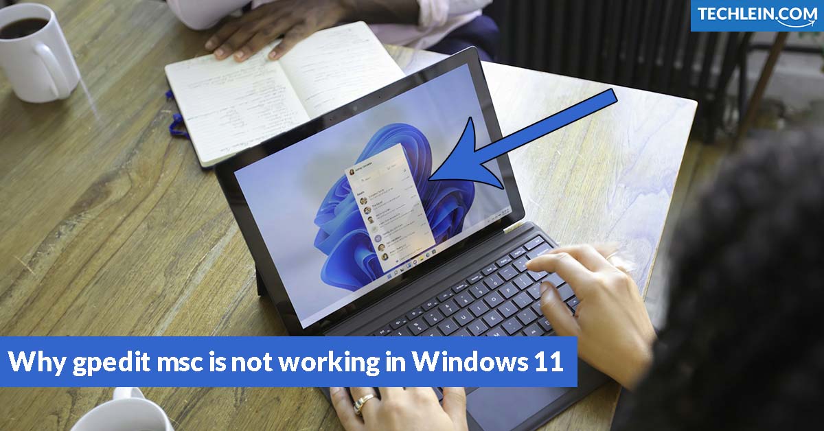 Why gpedit msc is not working in Windows 11