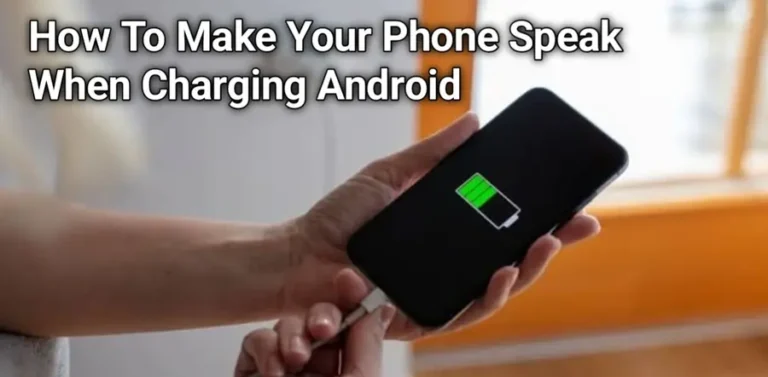 How To Make Your Phone Speak When Charging Android