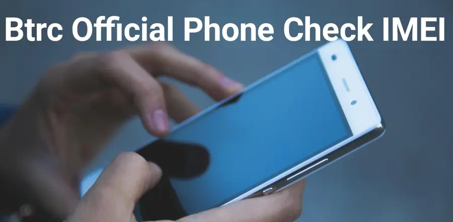 Btrc Official Phone Check IMEI Number